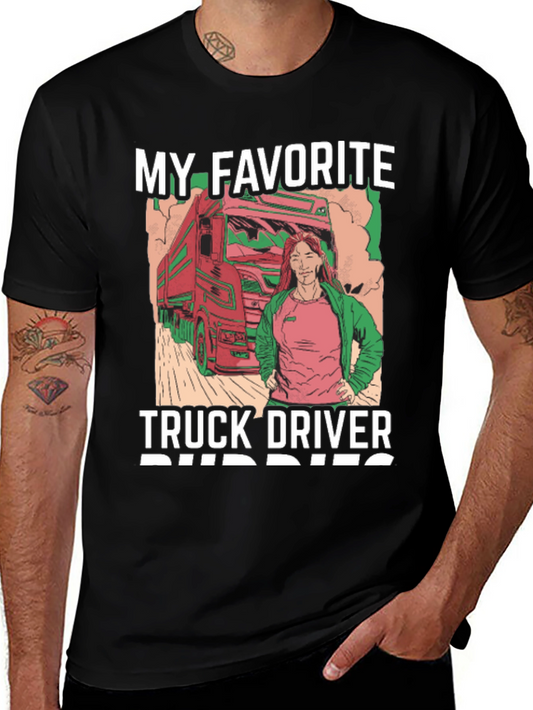 My Favorite Truck Driver T-Shirt - Unisex
