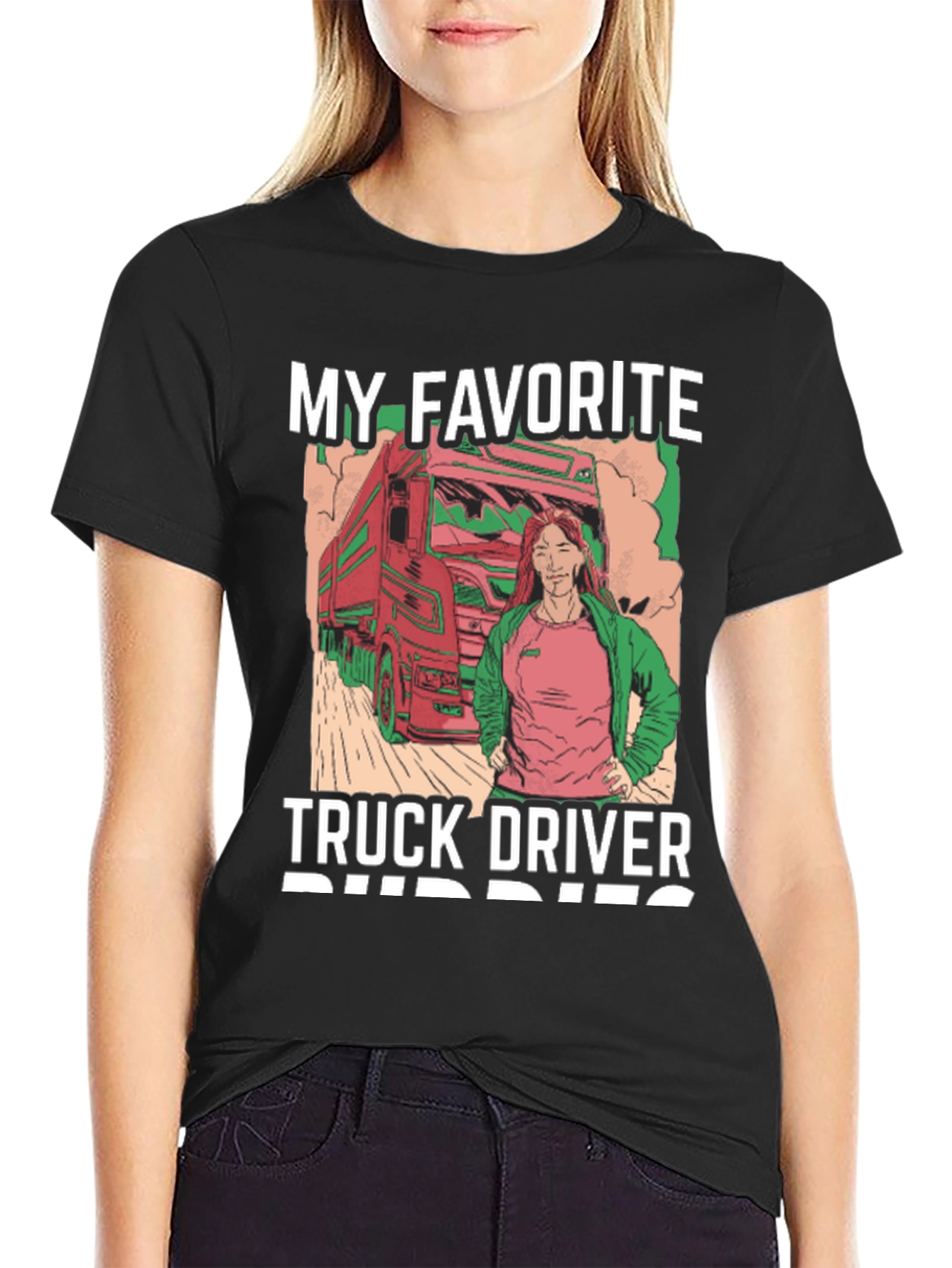 My Favorite Truck Driver T-Shirt - Unisex