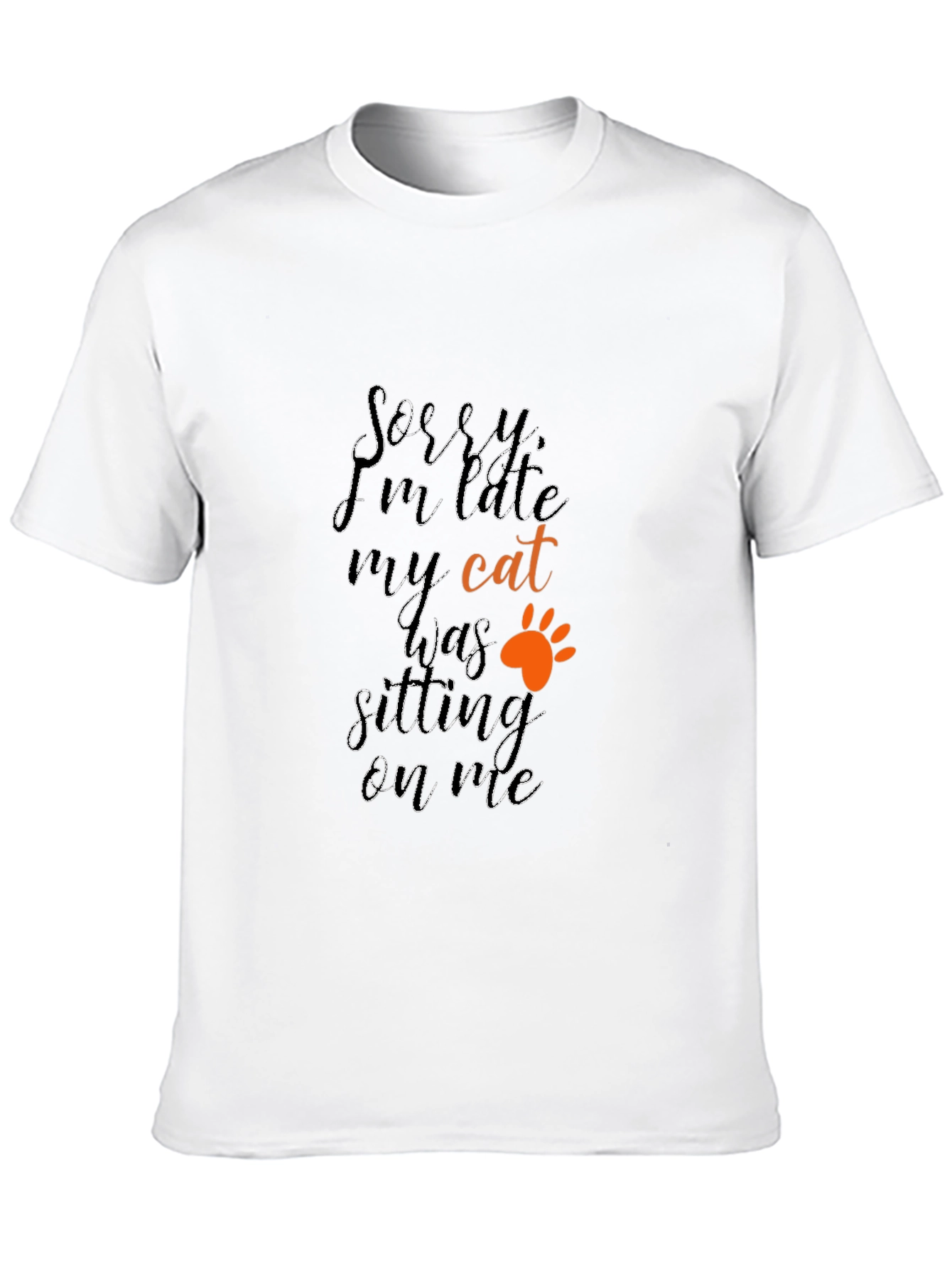 Funny Cat T-Shirt - Sorry Im Late