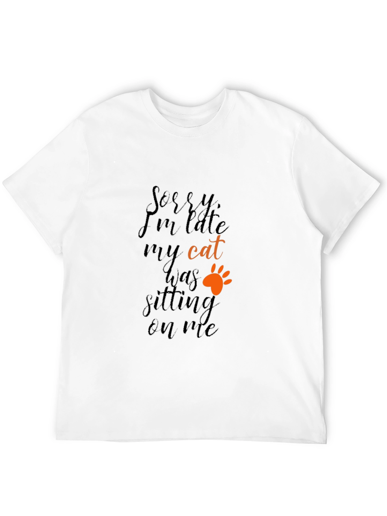 Funny Cat T-Shirt - Sorry Im Late