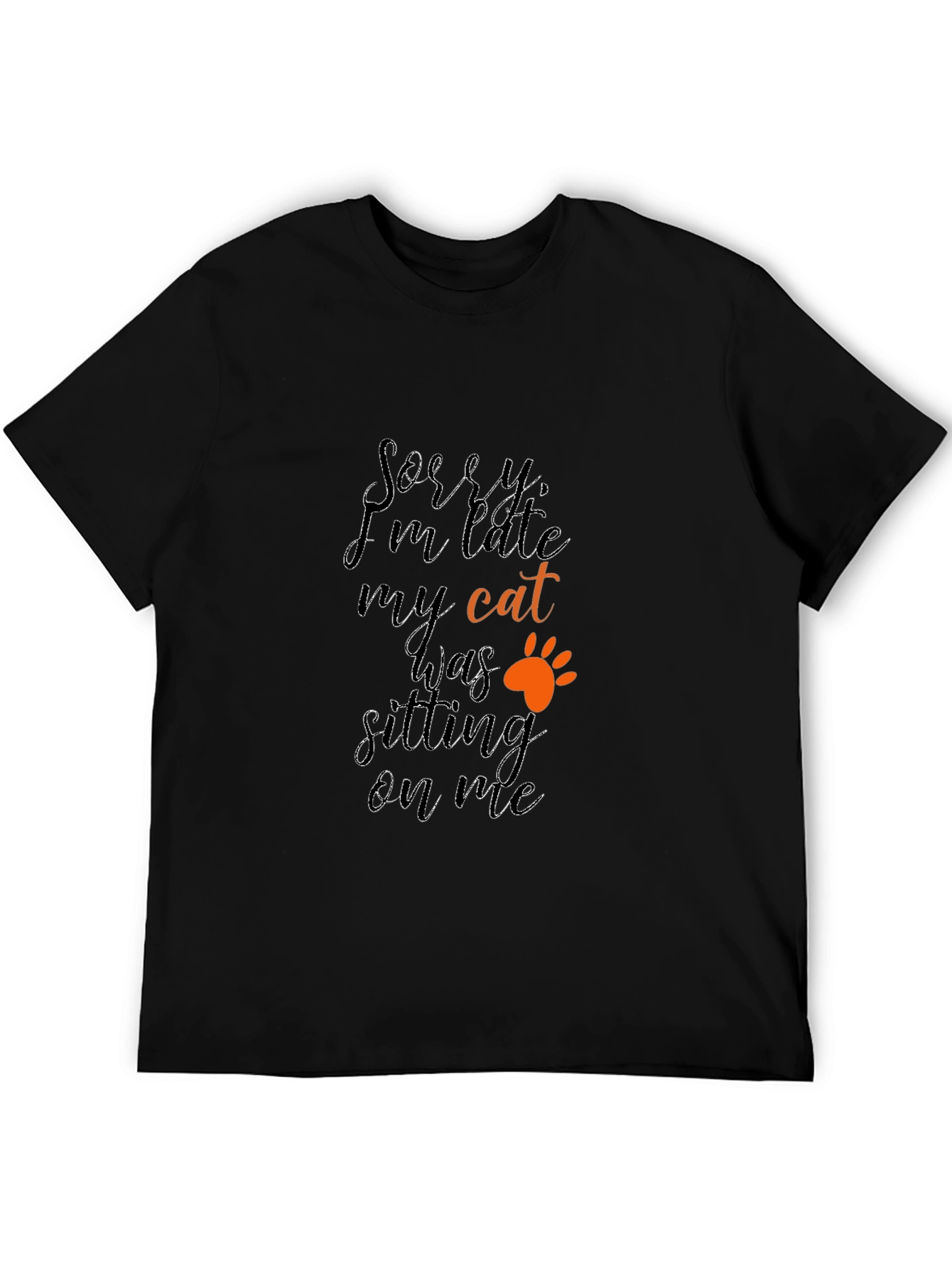 Funny Cat T-Shirt - Sorry Im Late