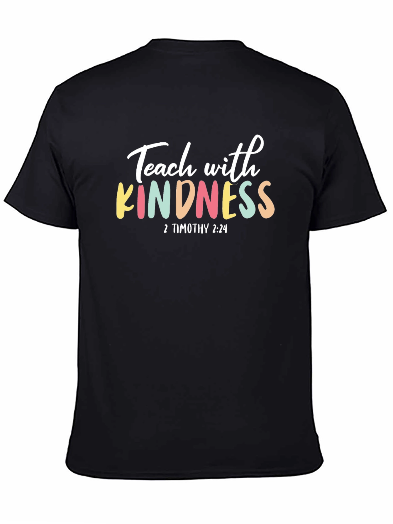 Teach with Kindness T-Shirt 2 Timothy 2:24 Black Crewneck
