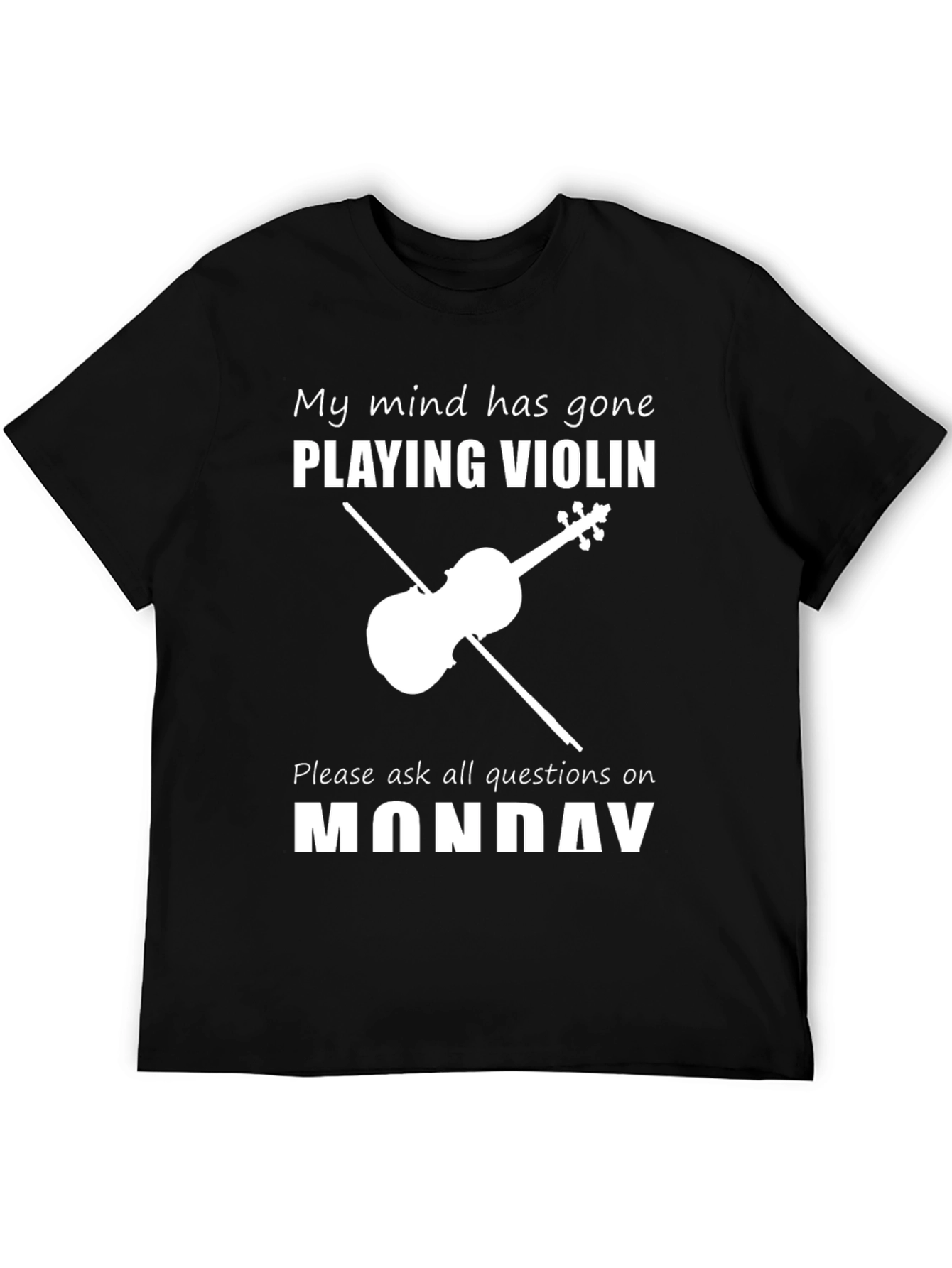Funny Violinist T-Shirt: My Mind Has Gone Playing Violin