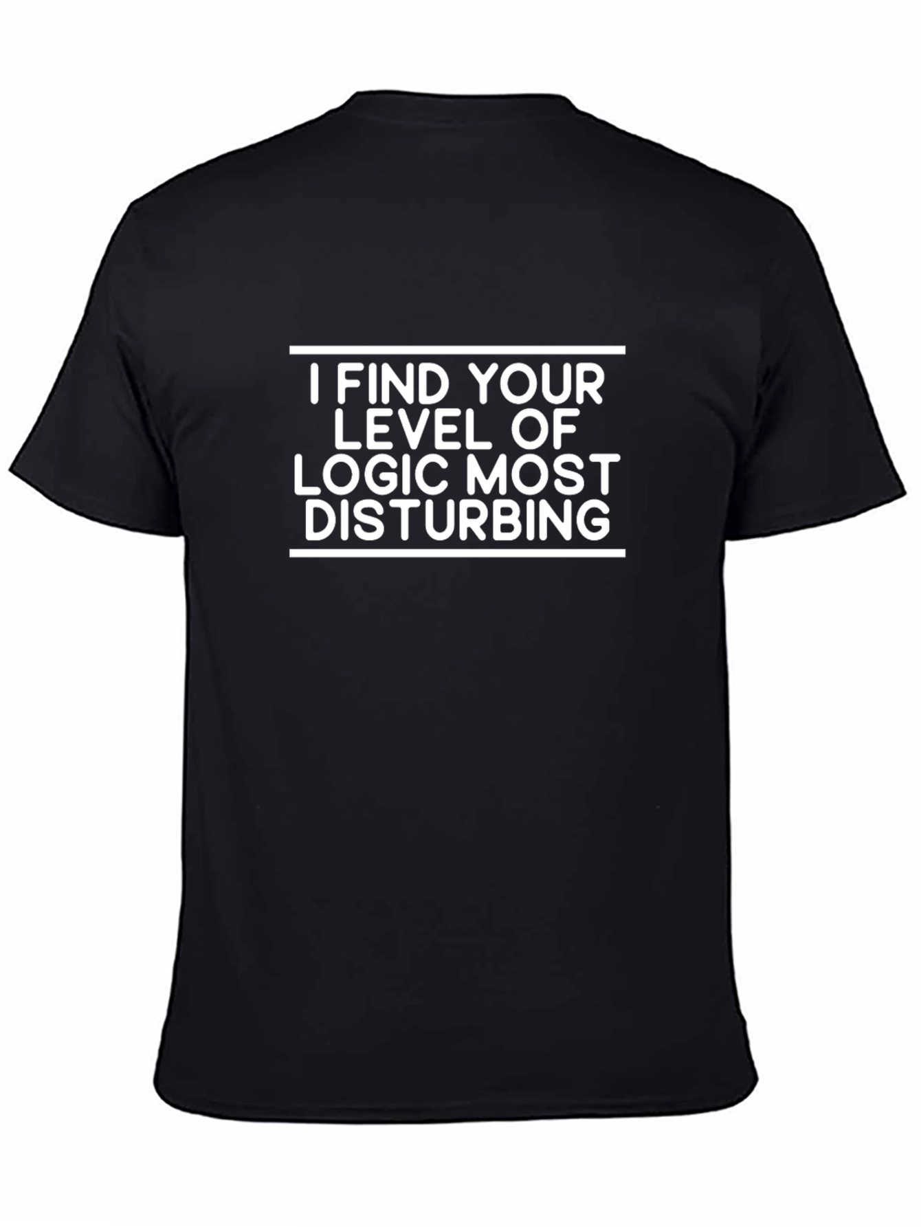 I Find Your Logic Most Disturbing Funny T-Shirt