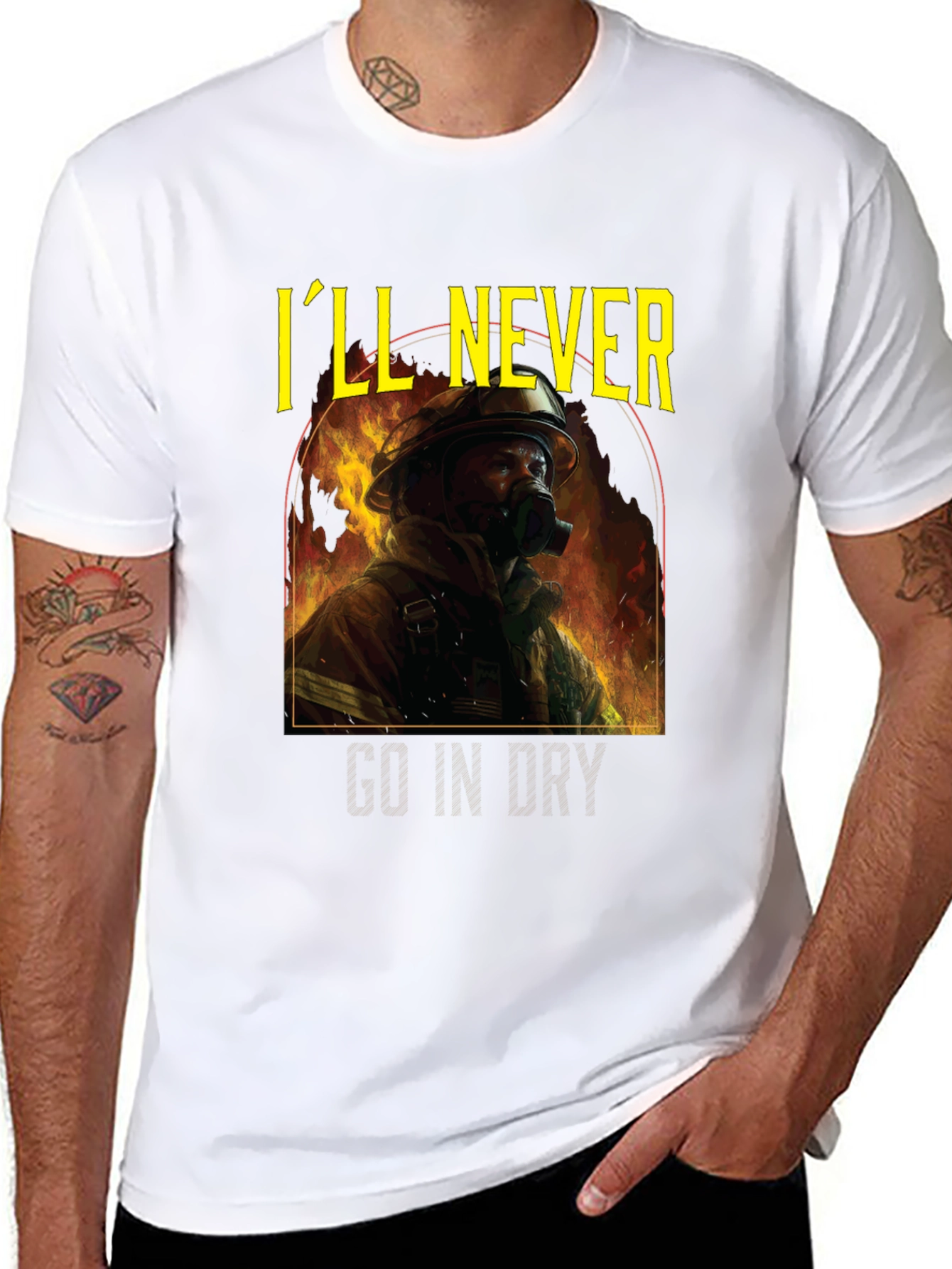 Ill Never Go In Dry Firefighter Graphic Tee