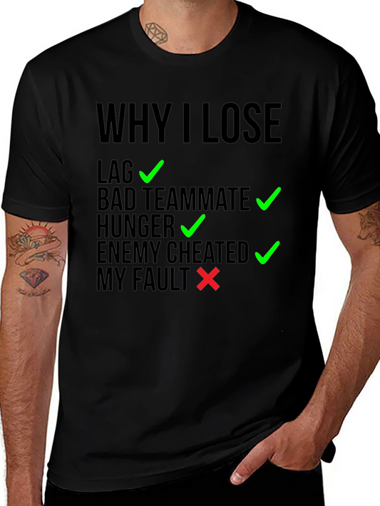 Why I Lose Gaming T-Shirt