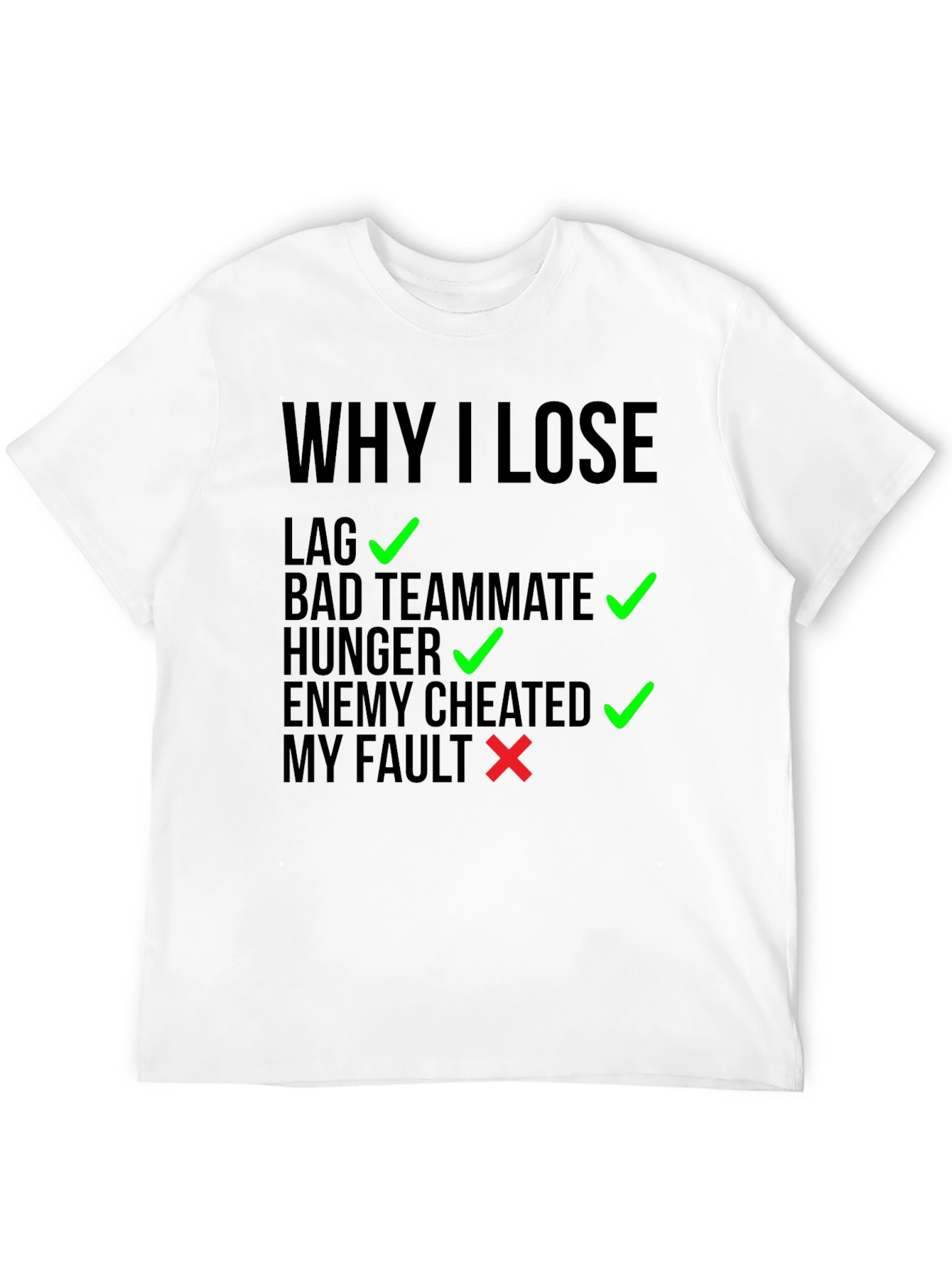 Why I Lose Gaming T-Shirt
