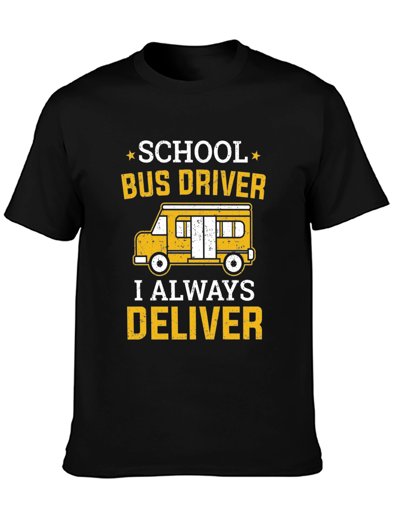 School Bus Driver T-Shirt - I Always Deliver