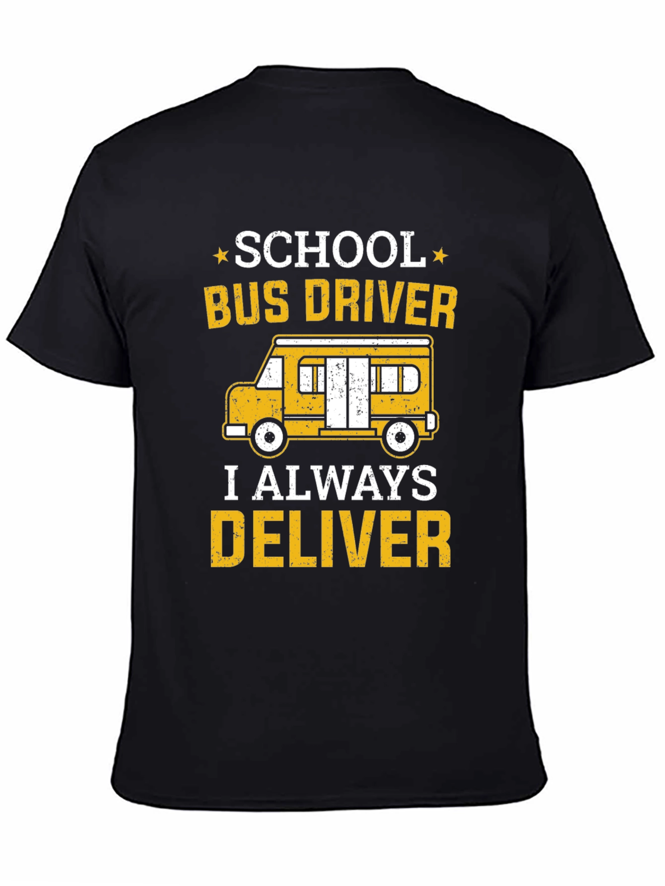 School Bus Driver T-Shirt - I Always Deliver