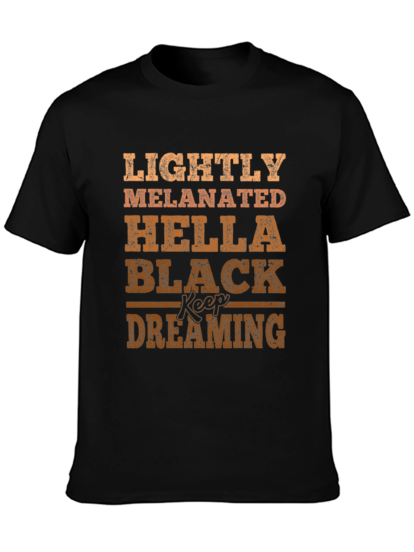 Lightly Melanated Black Keep Dreaming T-Shirt