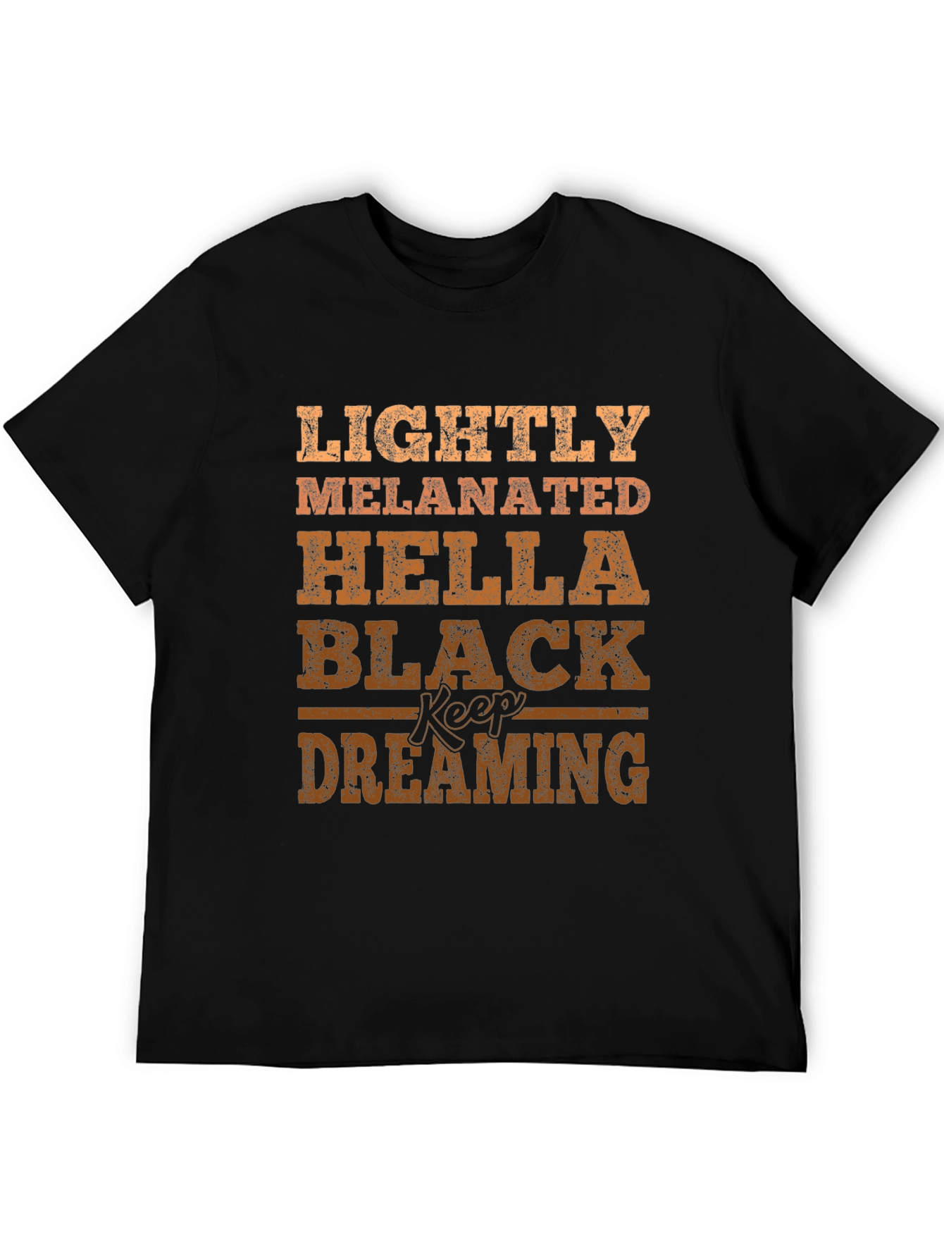 Lightly Melanated Black Keep Dreaming T-Shirt