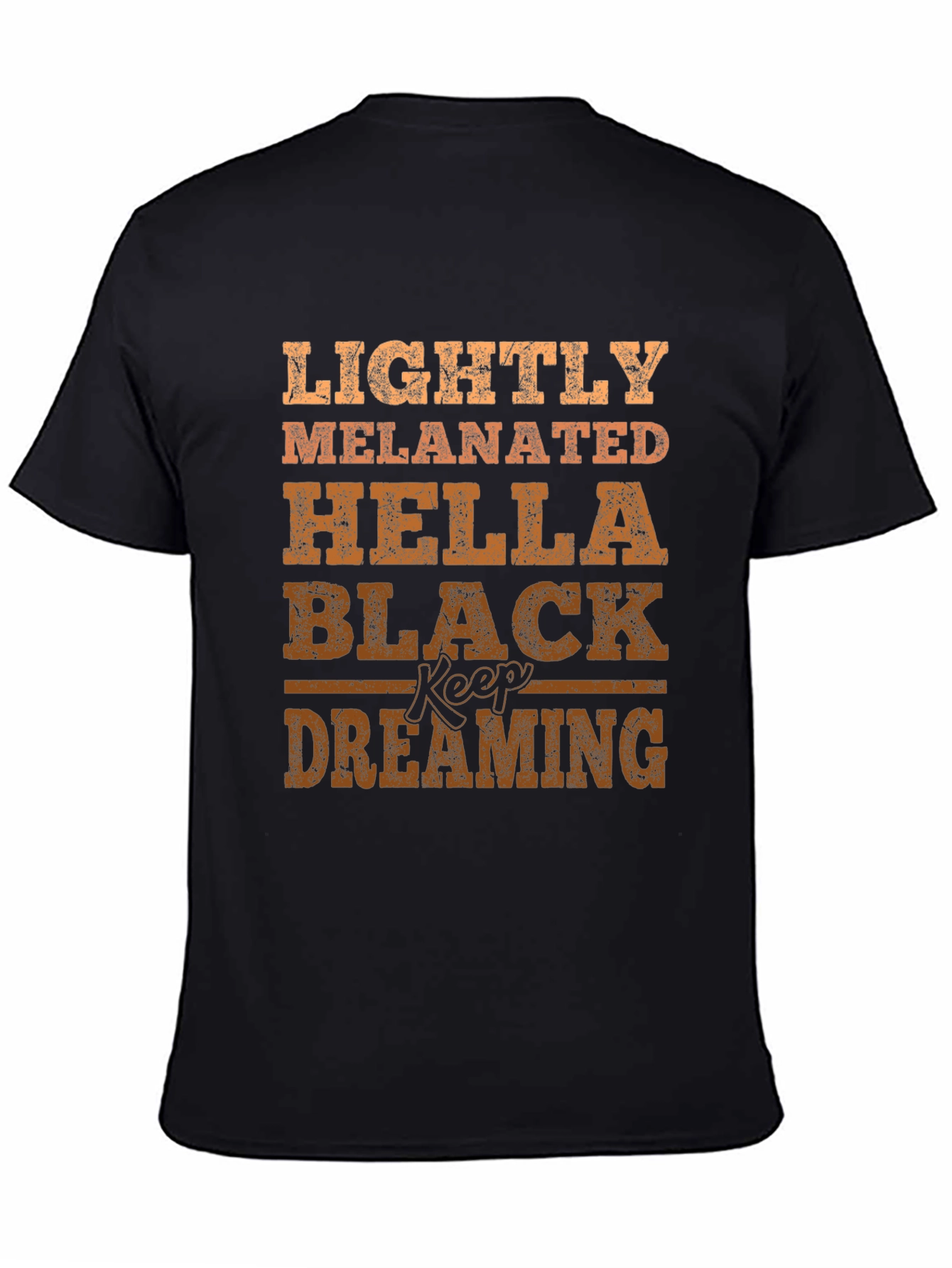 Lightly Melanated Black Keep Dreaming T-Shirt