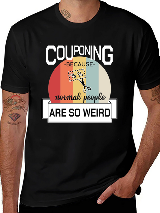 Couponing Because Normal People are Weird T-Shirt