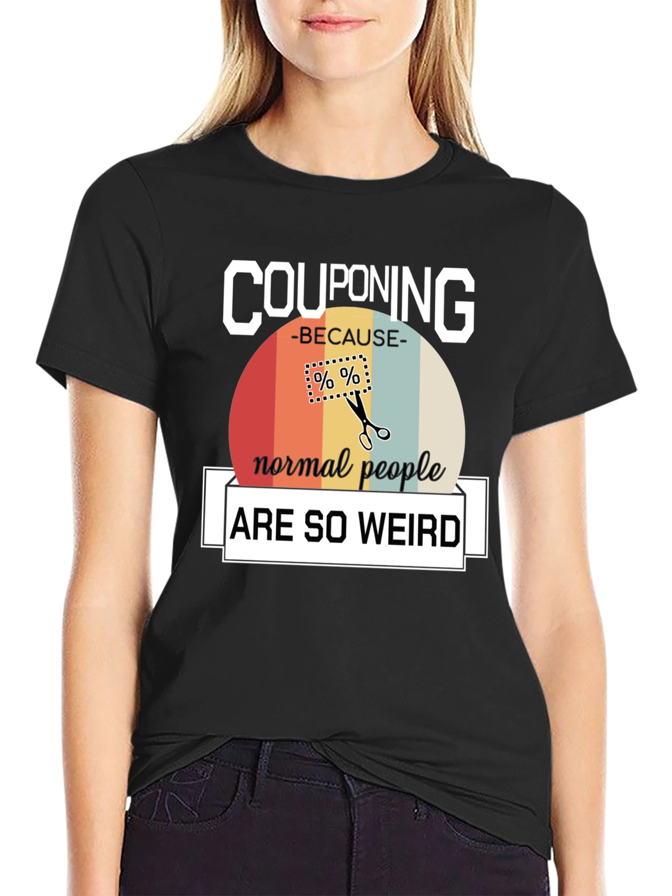 Couponing Because Normal People are Weird T-Shirt