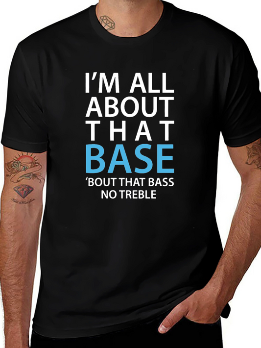 Im All About That Base T-Shirt Funny Music Tee