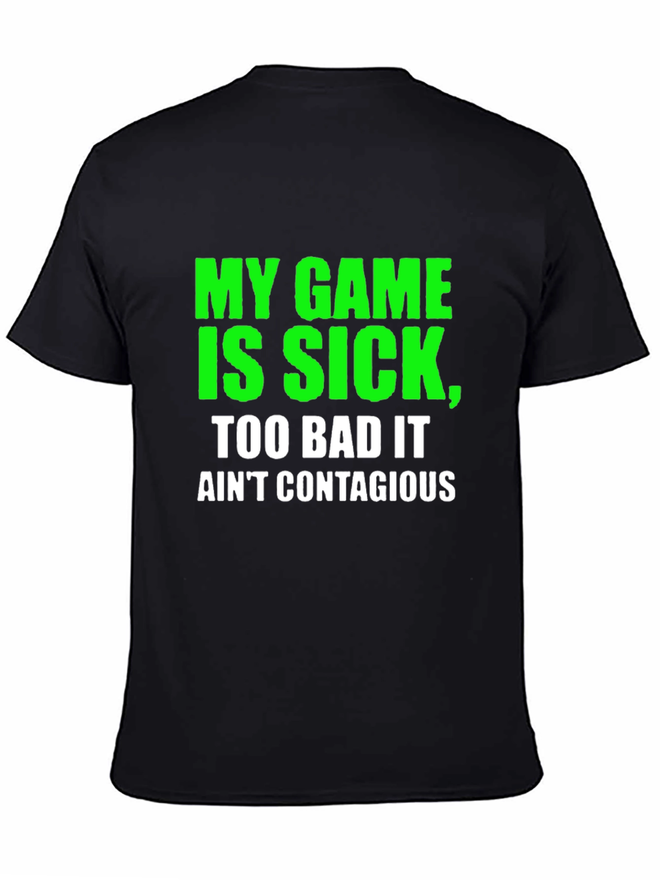 My Game is Sick Mens Graphic Tee