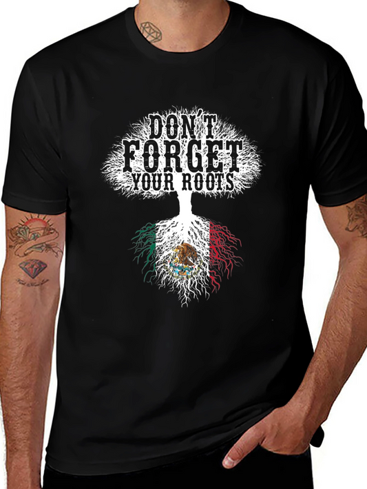 Dont Forget Your Roots Mexico Flag T-Shirt