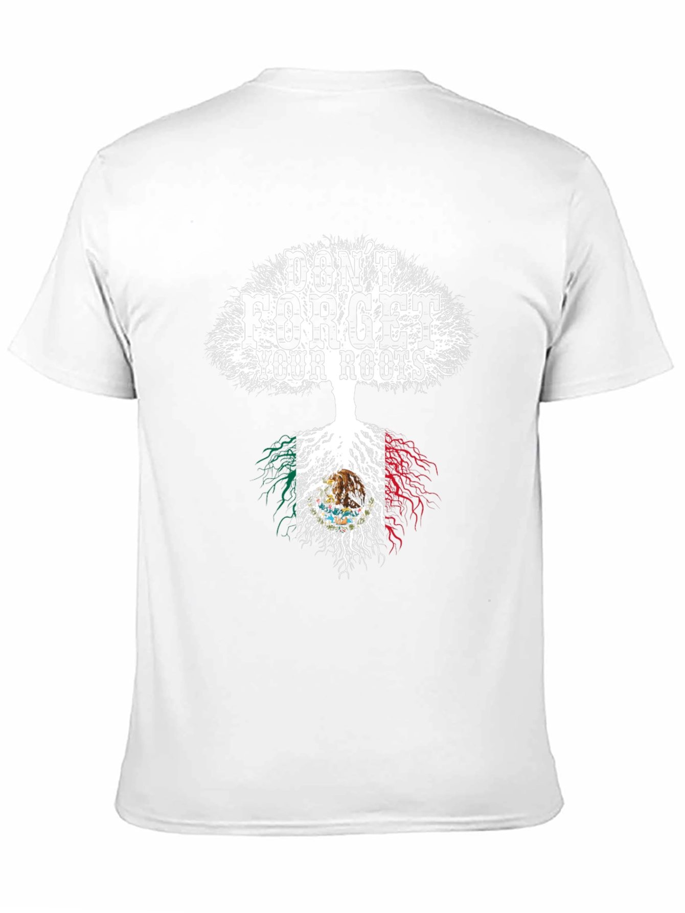 Dont Forget Your Roots Mexico Flag T-Shirt