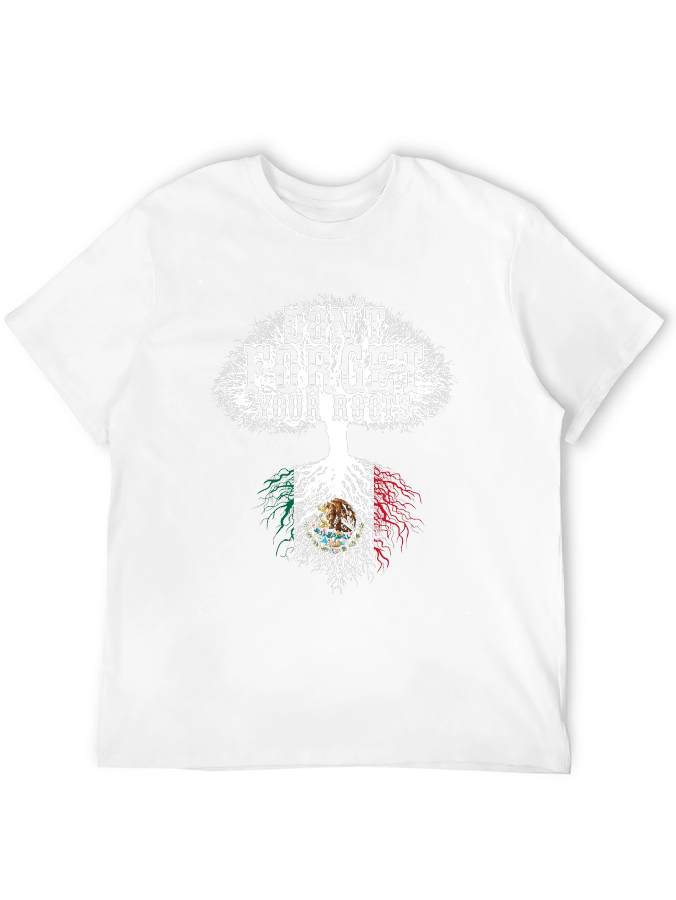Dont Forget Your Roots Mexico Flag T-Shirt