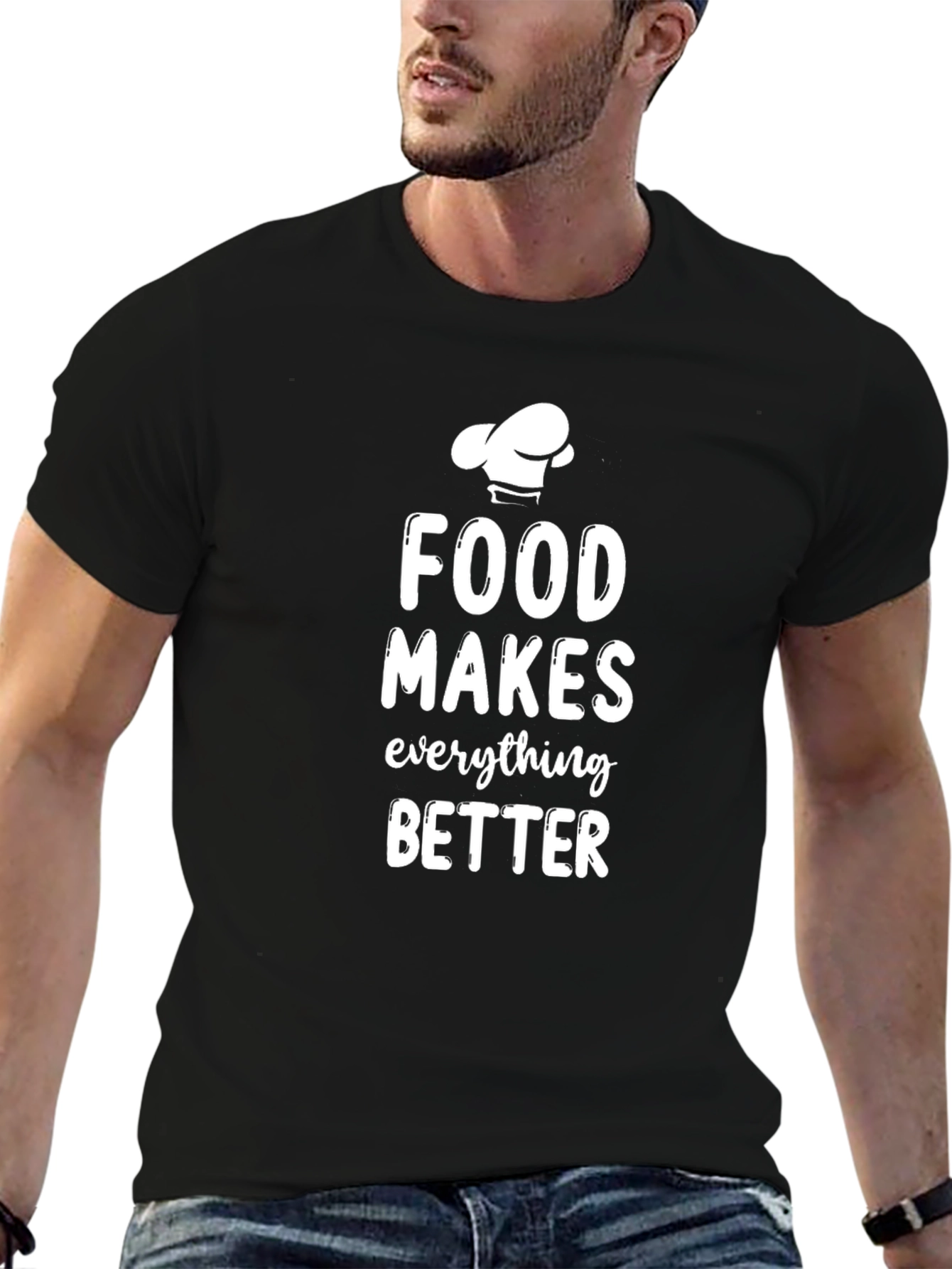 Food Makes Everything Better Chef T-Shirt