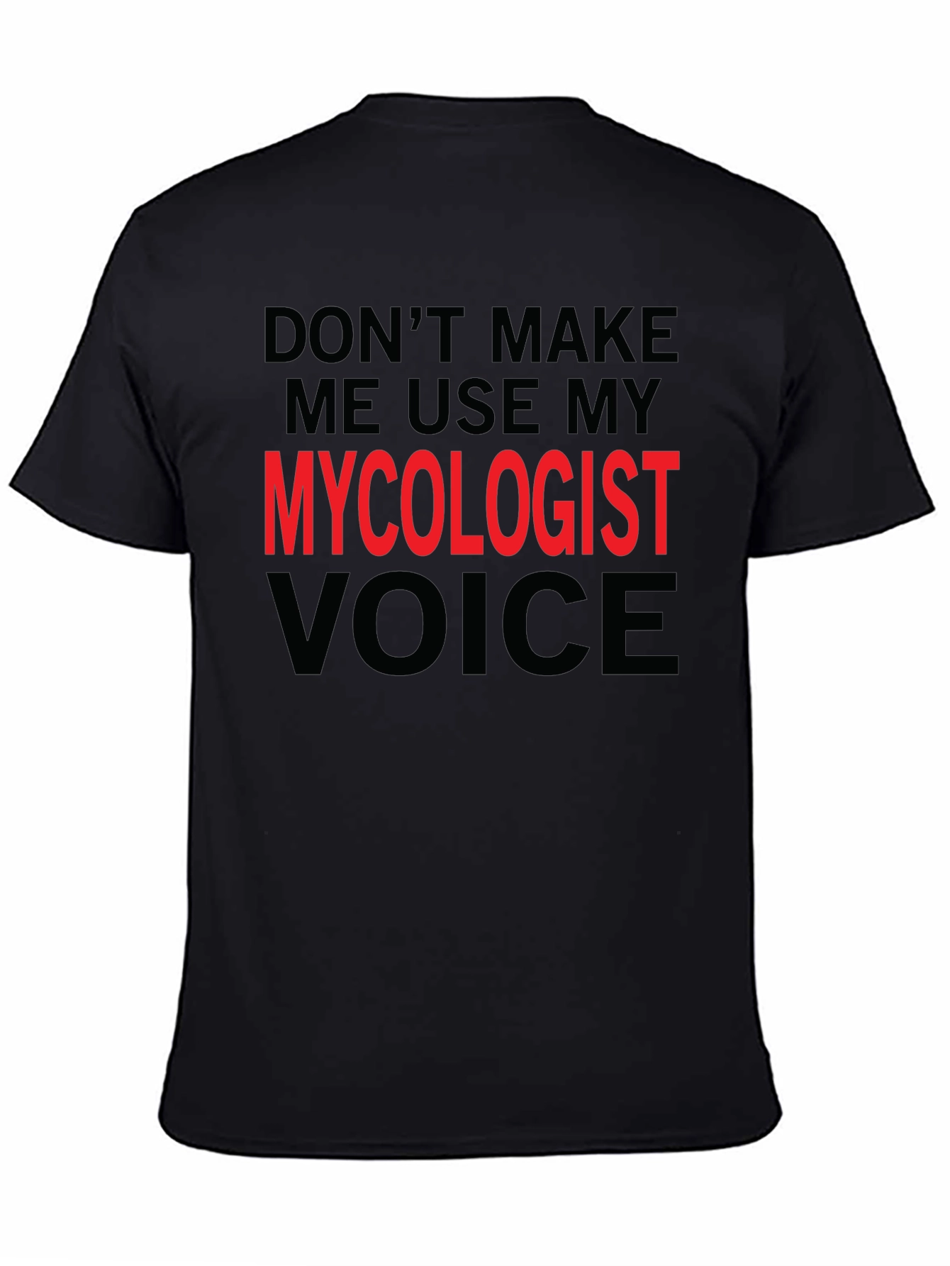 Mycologist Voice Funny T-Shirt