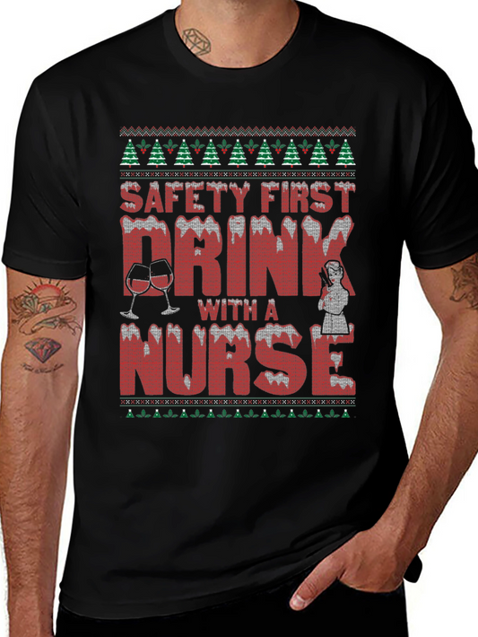 Safety First Drink With a Nurse Ugly Christmas Sweater T-Shirt