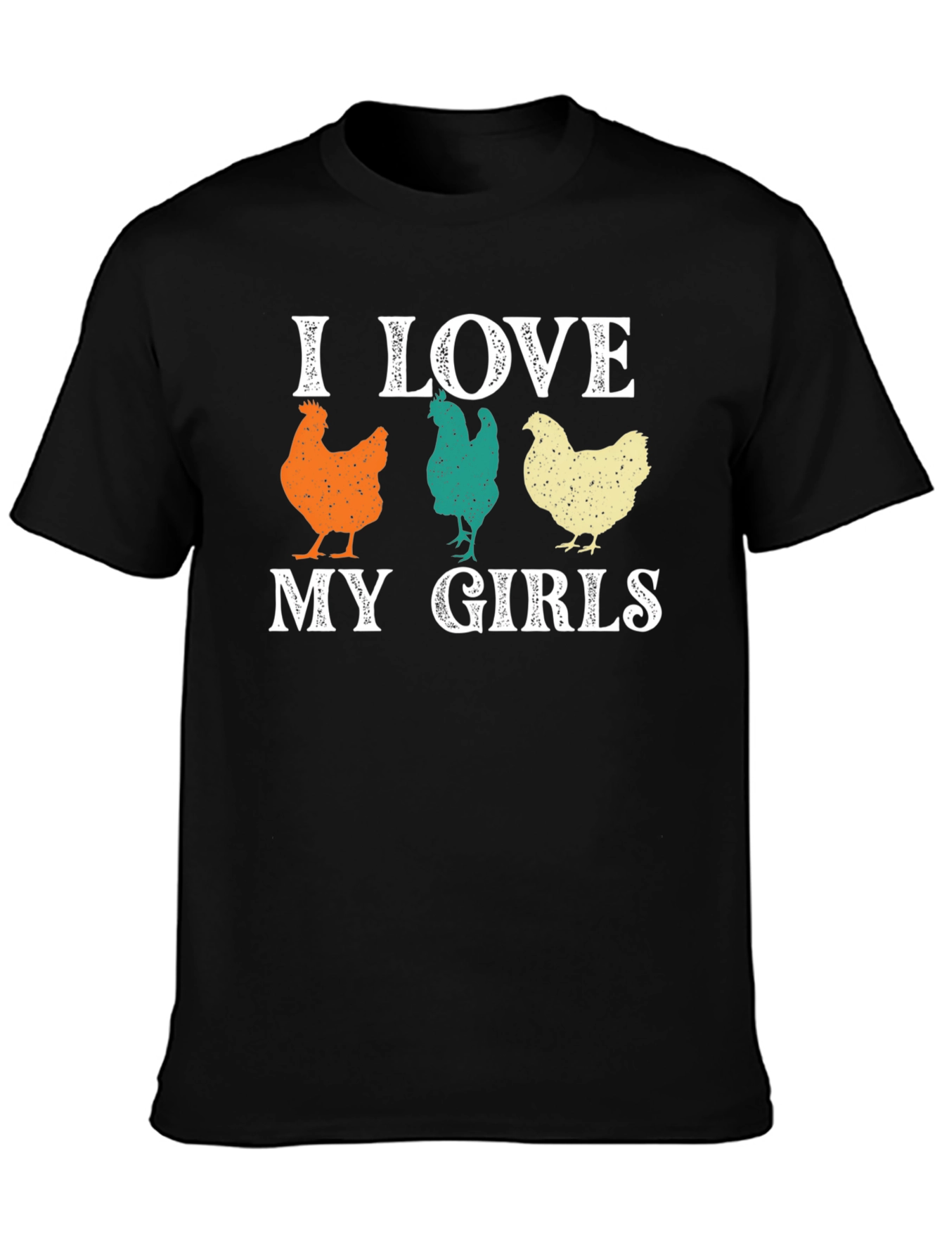 I Love My Girls Chicken Graphic T-Shirt