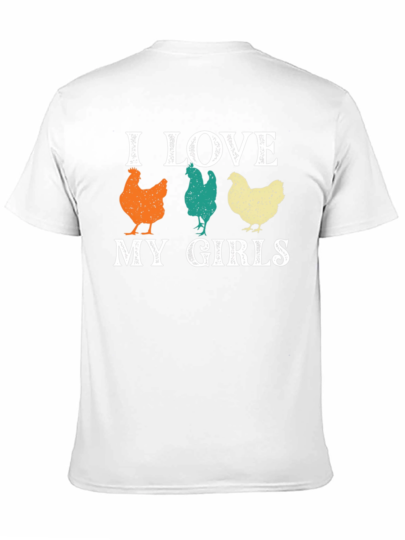 I Love My Girls Chicken Graphic T-Shirt