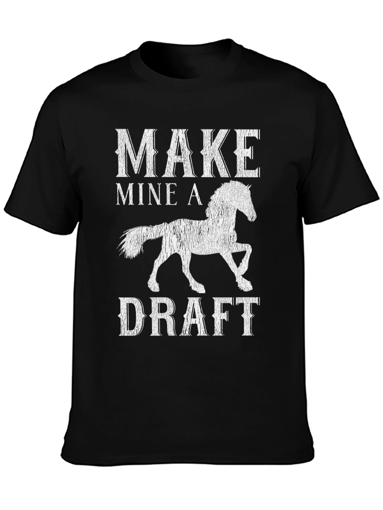 Make Mine a Draft Horse Graphic T-Shirt