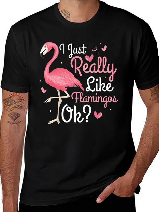 I Just Really Like Flamingos Ok? T-Shirt