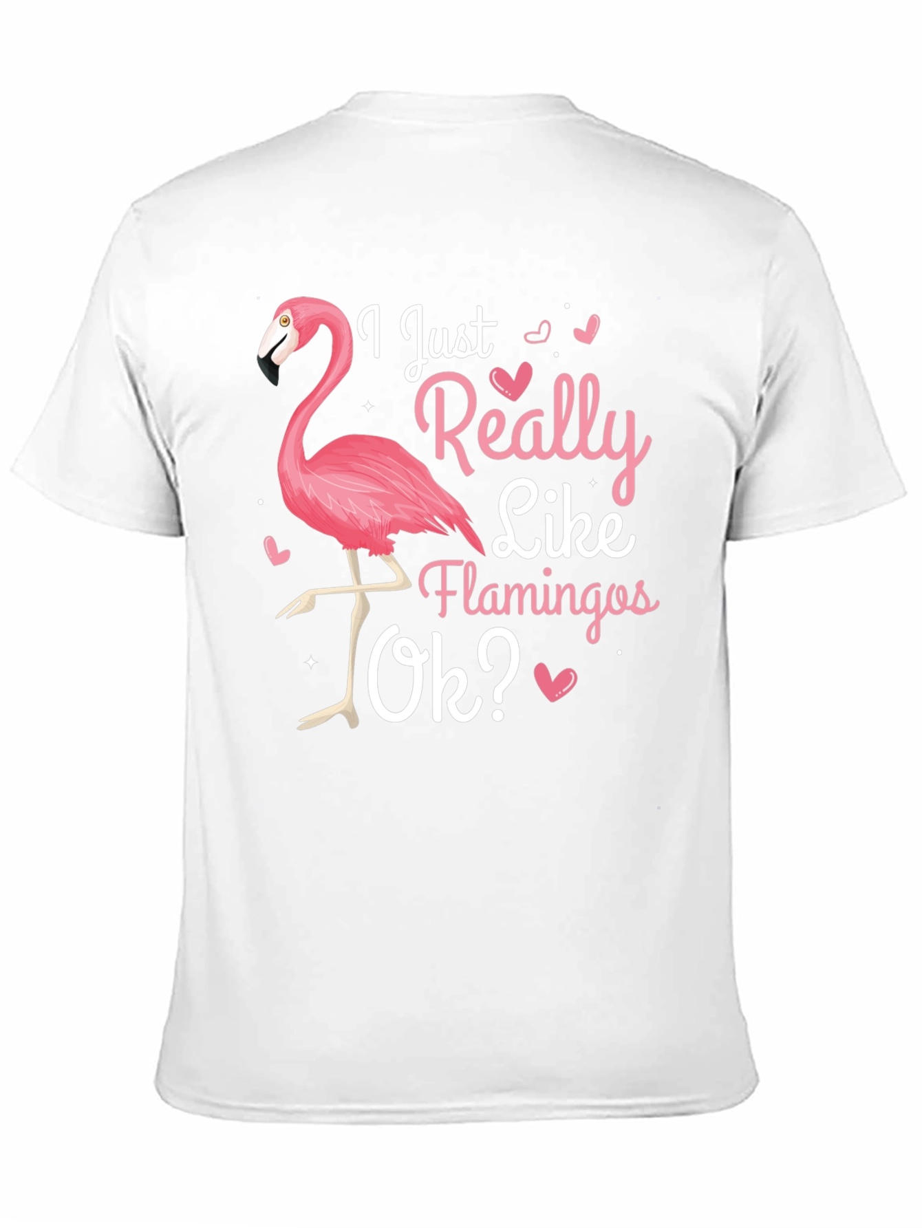 I Just Really Like Flamingos Ok? T-Shirt