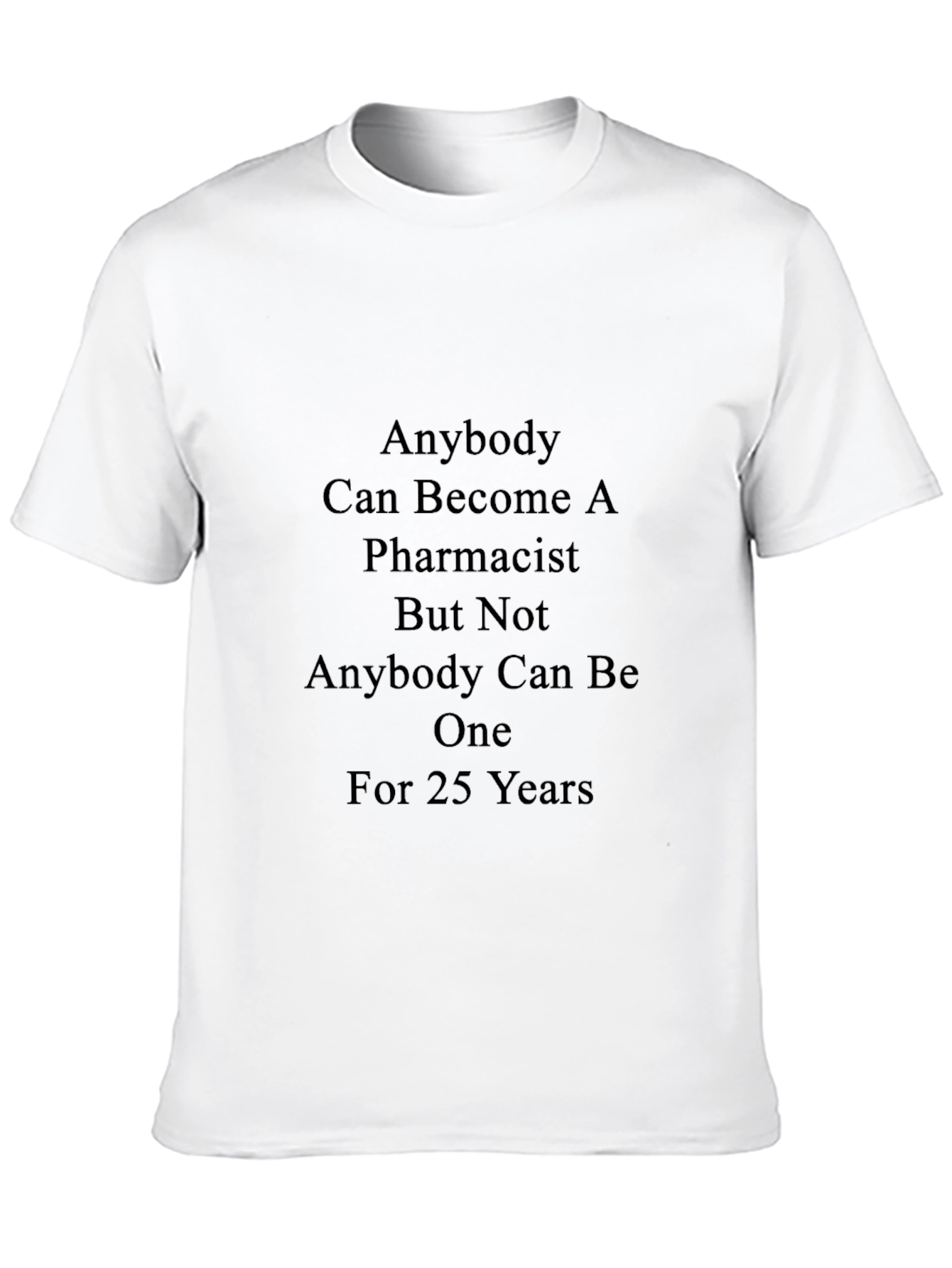 Pharmacist 25 Year T-Shirt