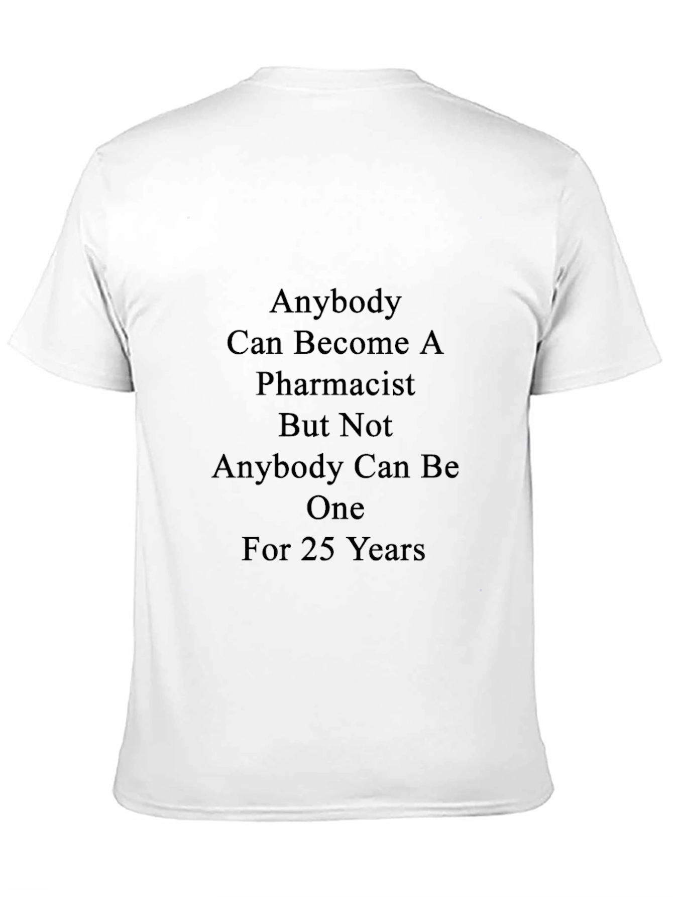 Pharmacist 25 Year T-Shirt
