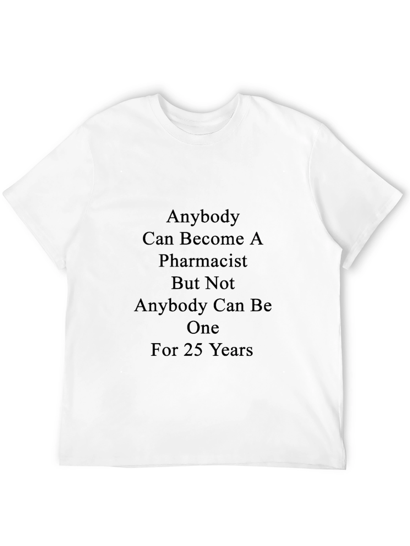 Pharmacist 25 Year T-Shirt