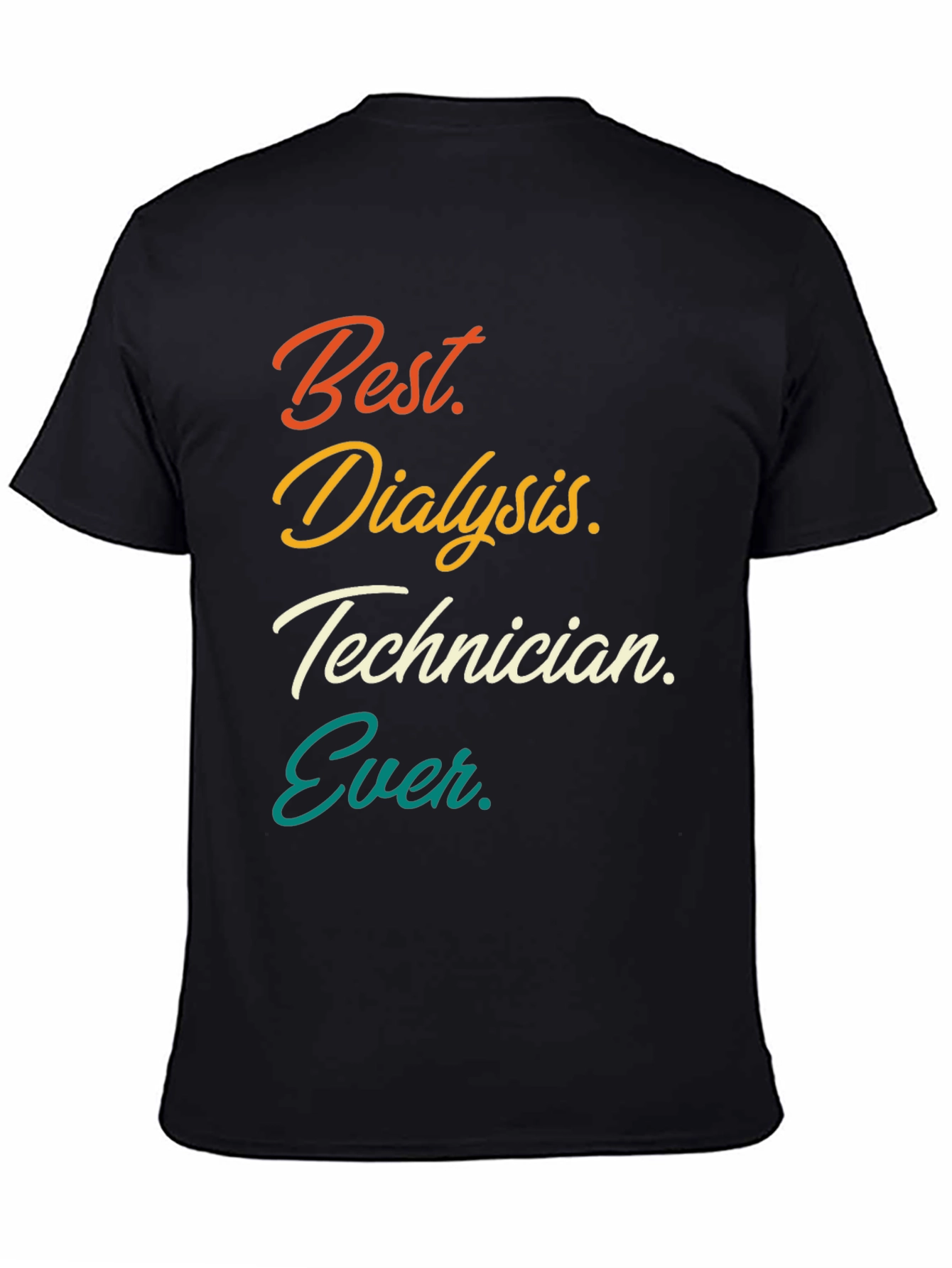 Best Dialysis Technician Ever T-Shirt