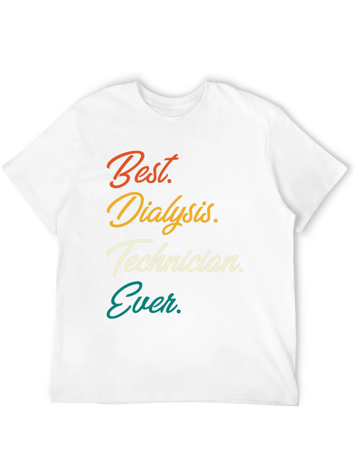 Best Dialysis Technician Ever T-Shirt
