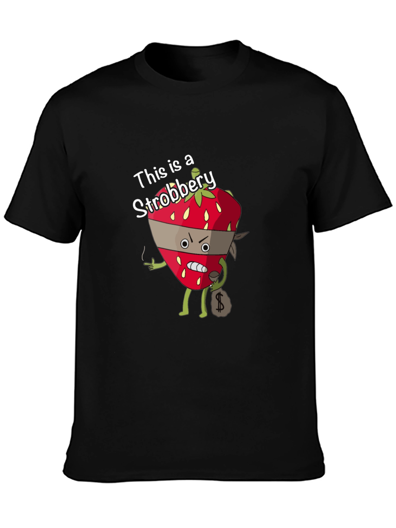 Strobbery T-Shirt - Funny Strawberry Robber Design
