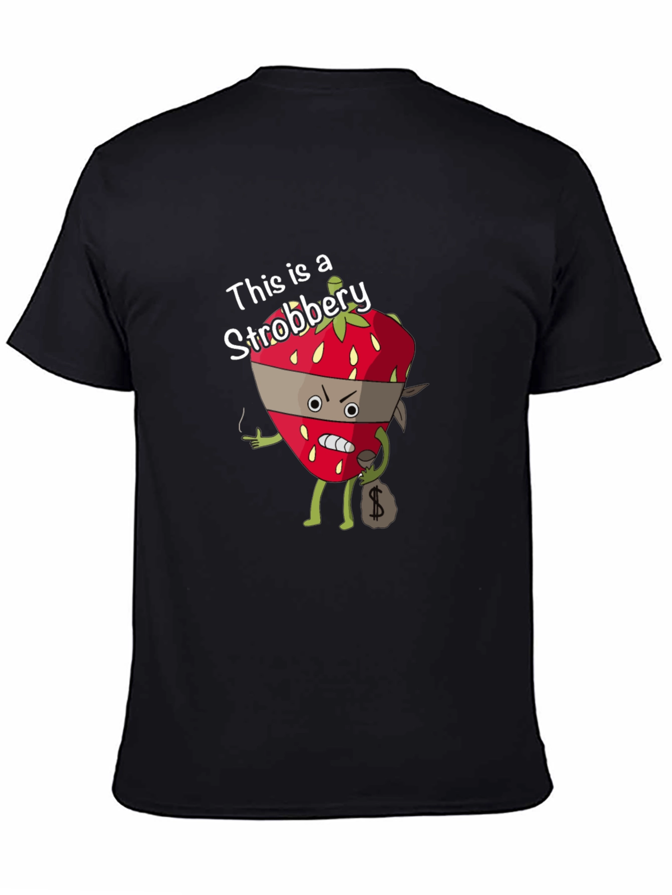 Strobbery T-Shirt - Funny Strawberry Robber Design