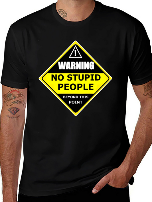 Warning: No Stupid People Black Graphic Tee