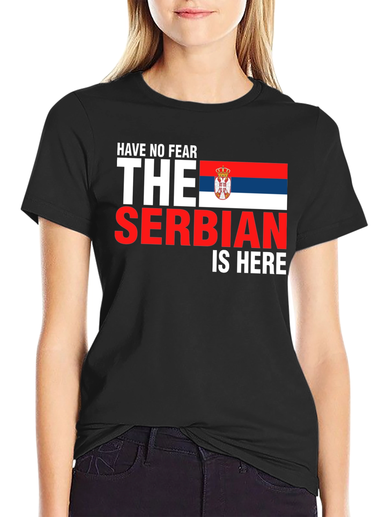 Have No Fear The Serbian Is Here T-Shirt