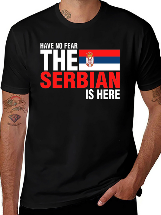 Have No Fear The Serbian Is Here T-Shirt
