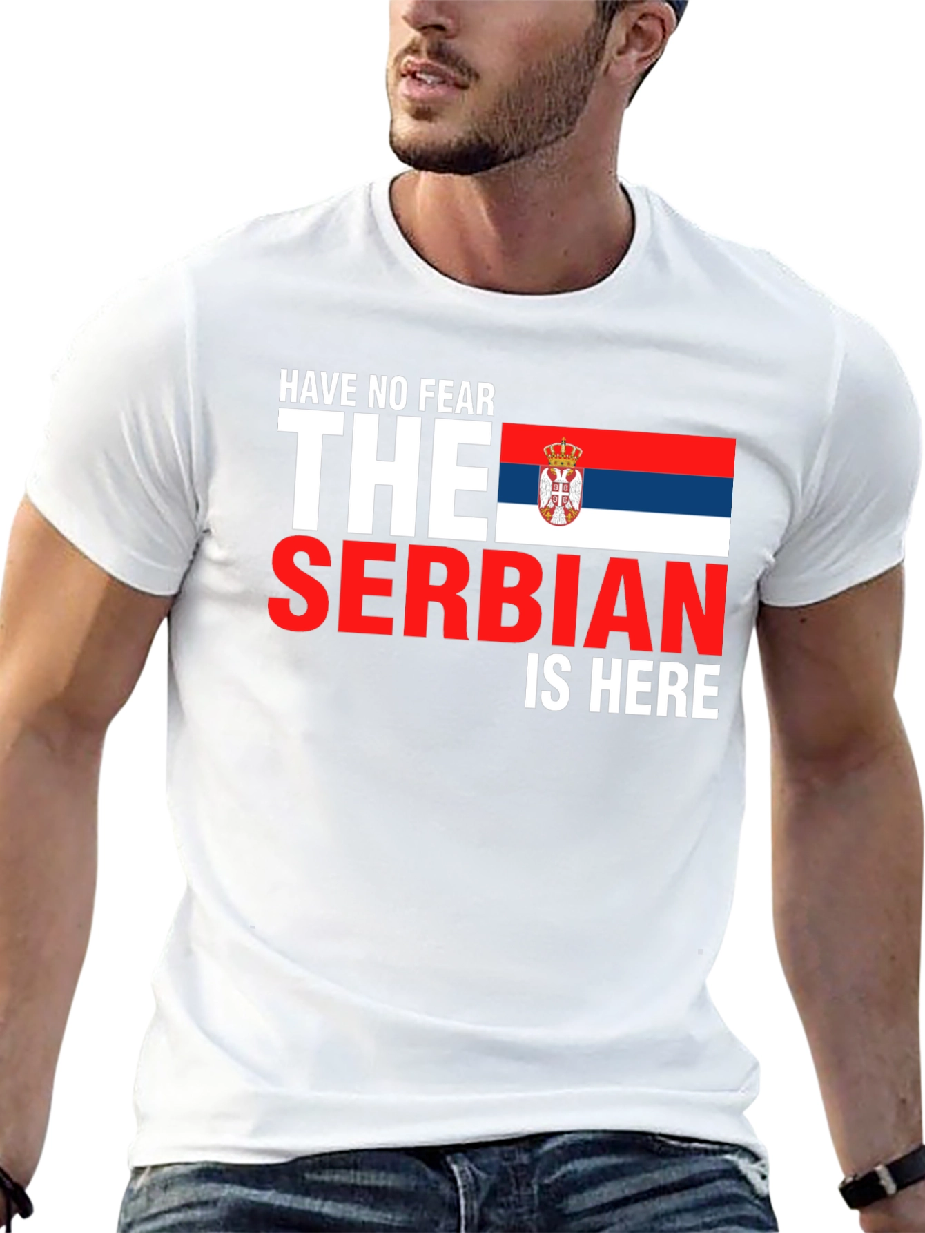Have No Fear The Serbian Is Here T-Shirt