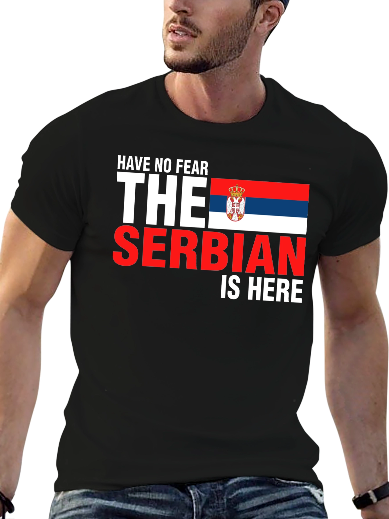 Have No Fear The Serbian Is Here T-Shirt