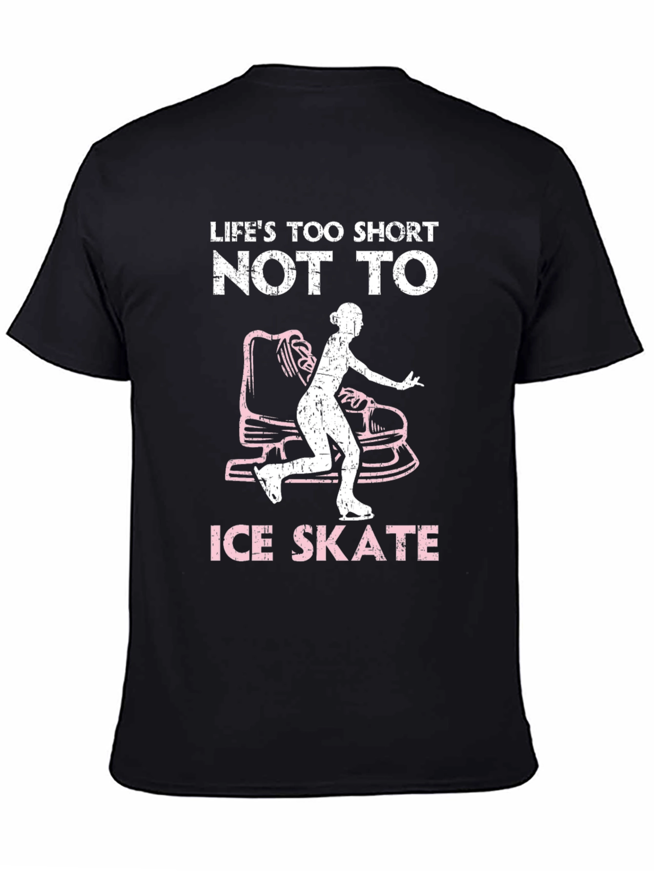 Lifes Too Short Ice Skate T-Shirt