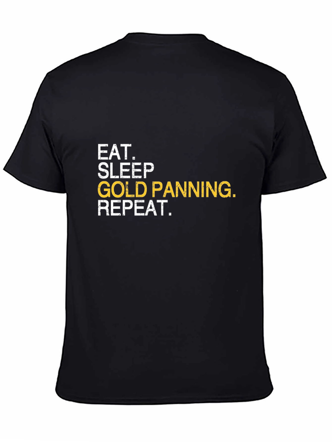 Eat Sleep Gold Panning Repeat T-Shirt
