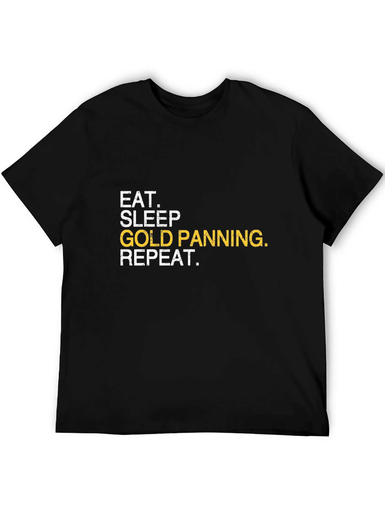 Eat Sleep Gold Panning Repeat T-Shirt