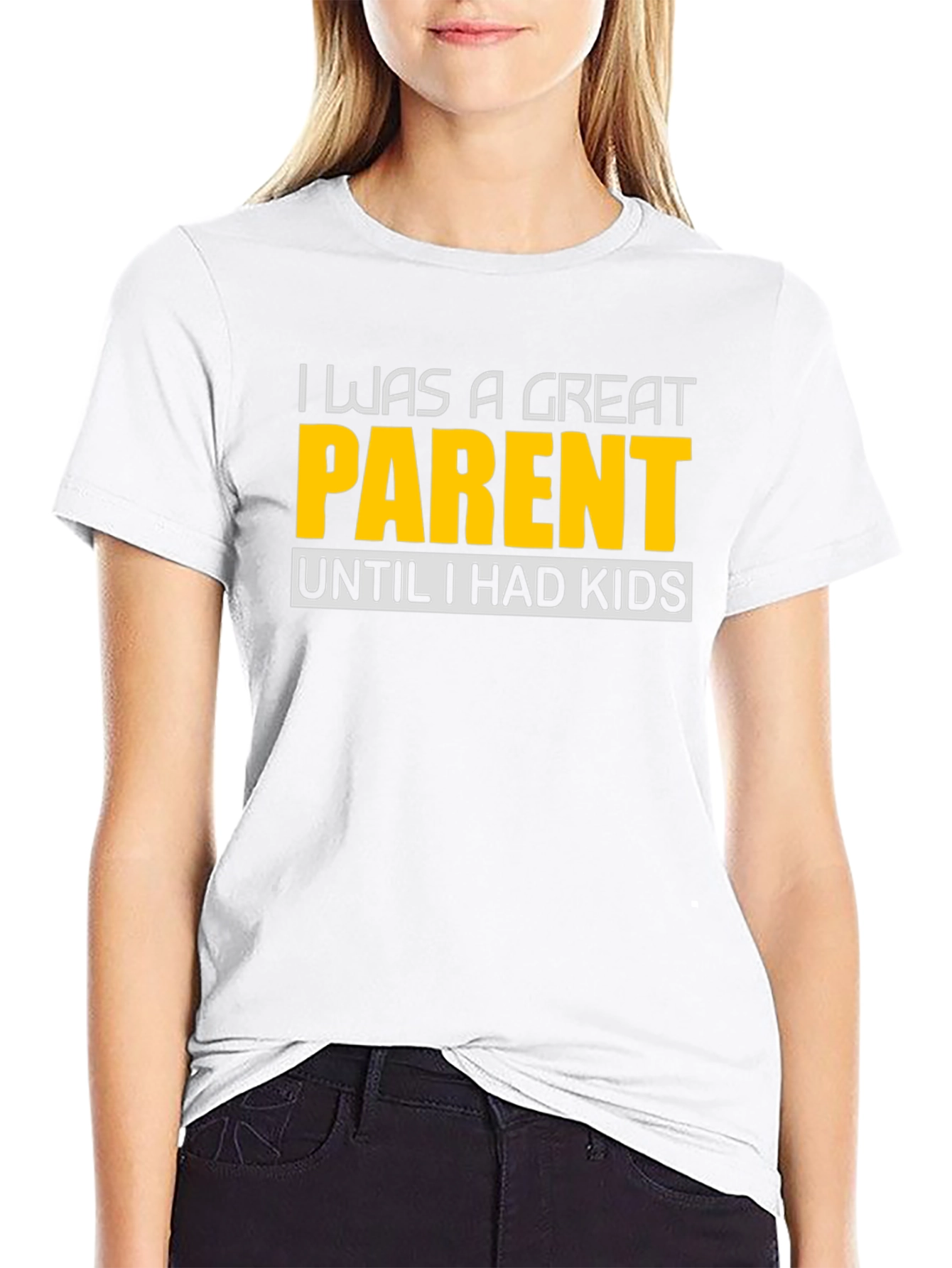 Funny Great Parent Until I Had Kids Graphic T-Shirt