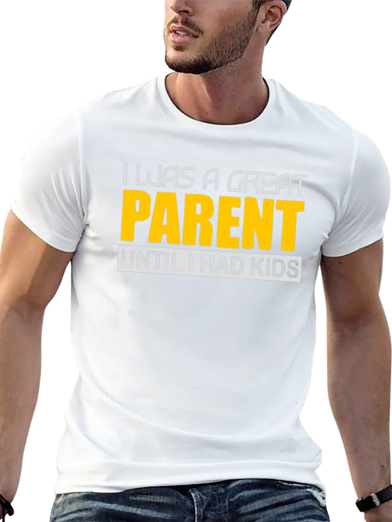 Funny Great Parent Until I Had Kids Graphic T-Shirt