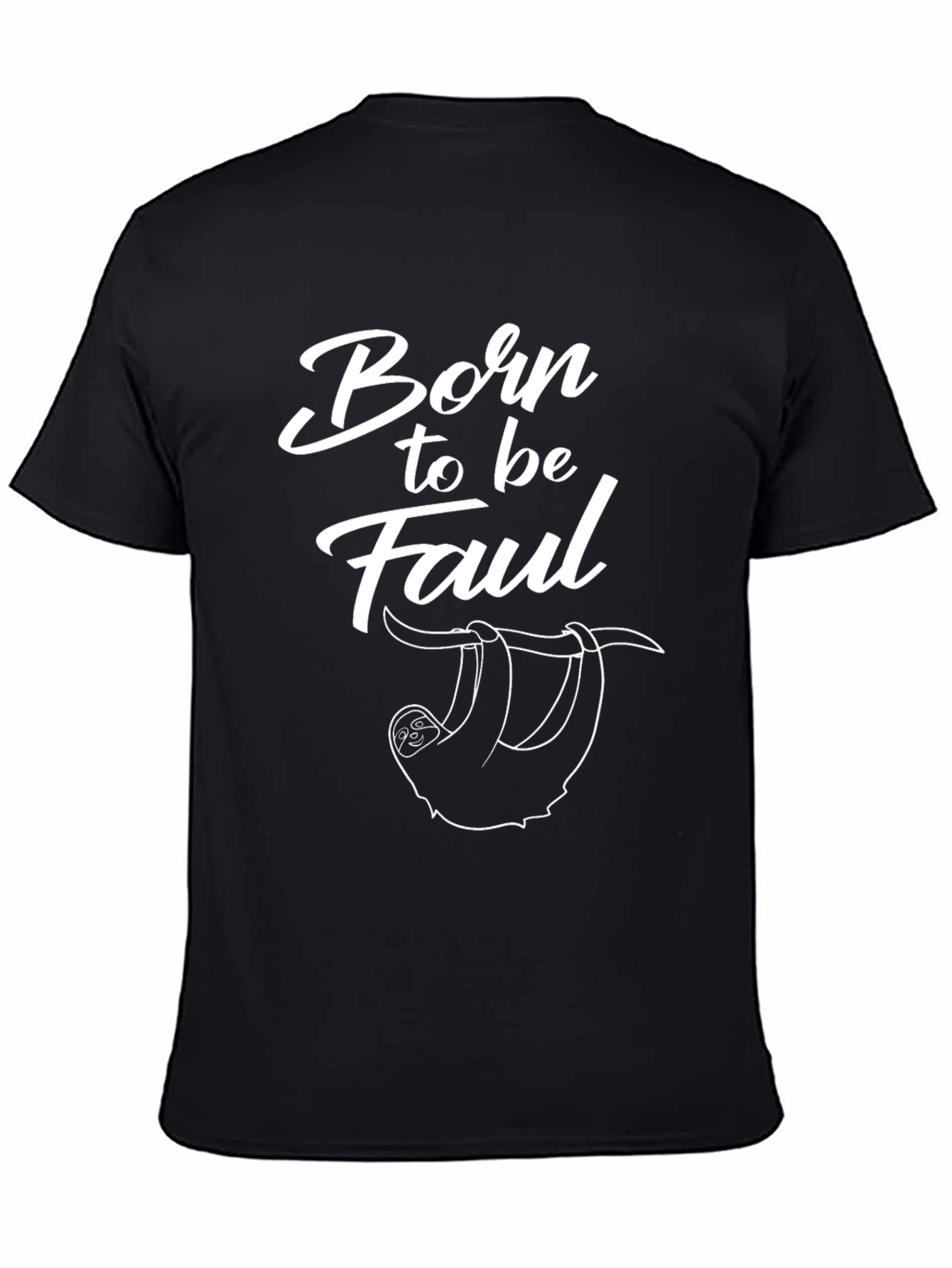 Born to be Faul Sloth Graphic Tee