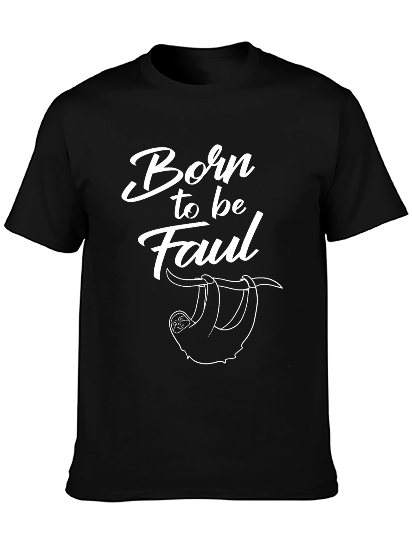 Born to be Faul Sloth Graphic Tee